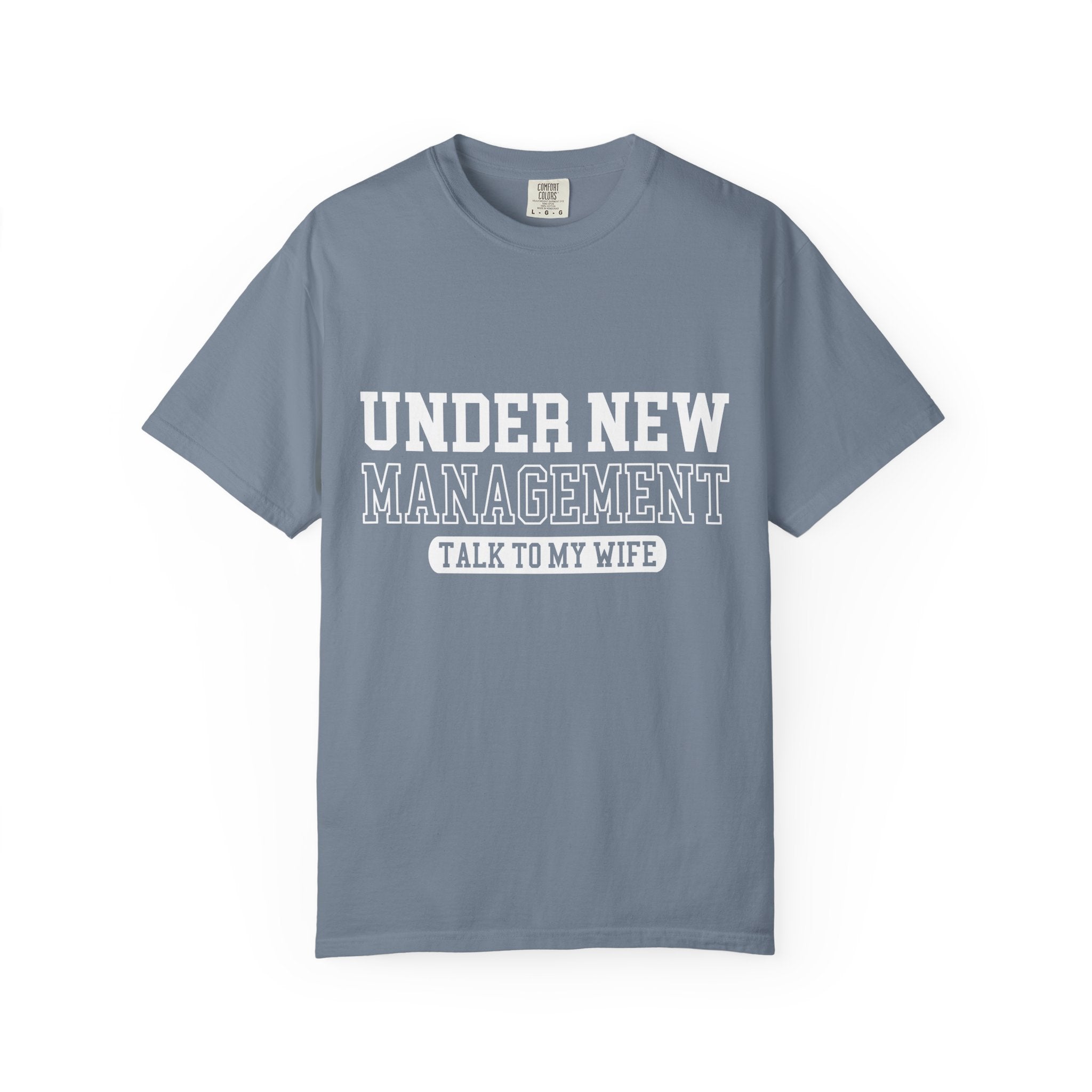 Under New Management "Talk to My Wife" T-Shirt