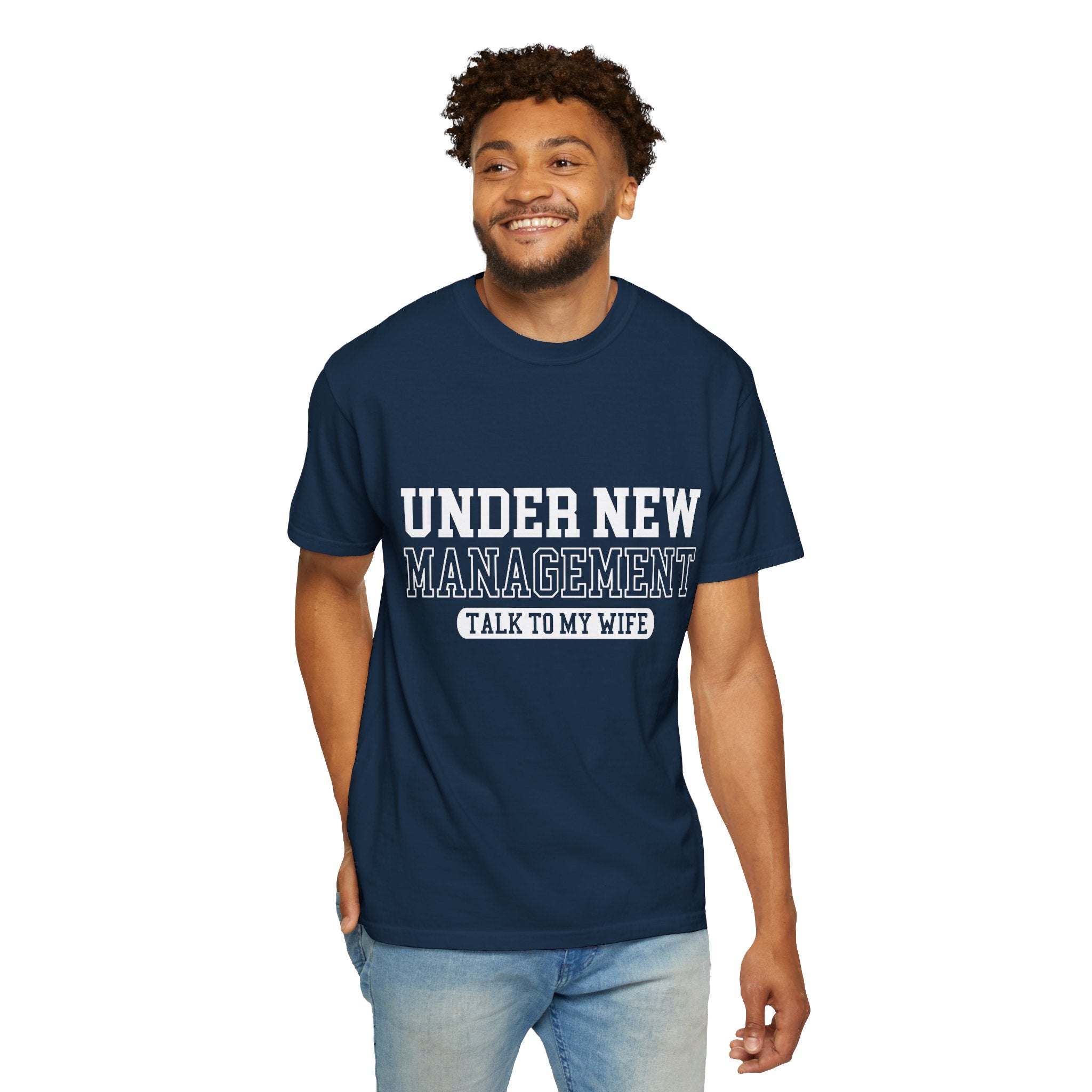Under New Management "Talk to My Wife" T-Shirt