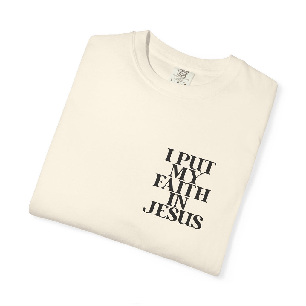 "I Put My Faith in Jesus" Christian Tee