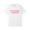 "I'm a mommy, mamacita" Comfort Colors Tee