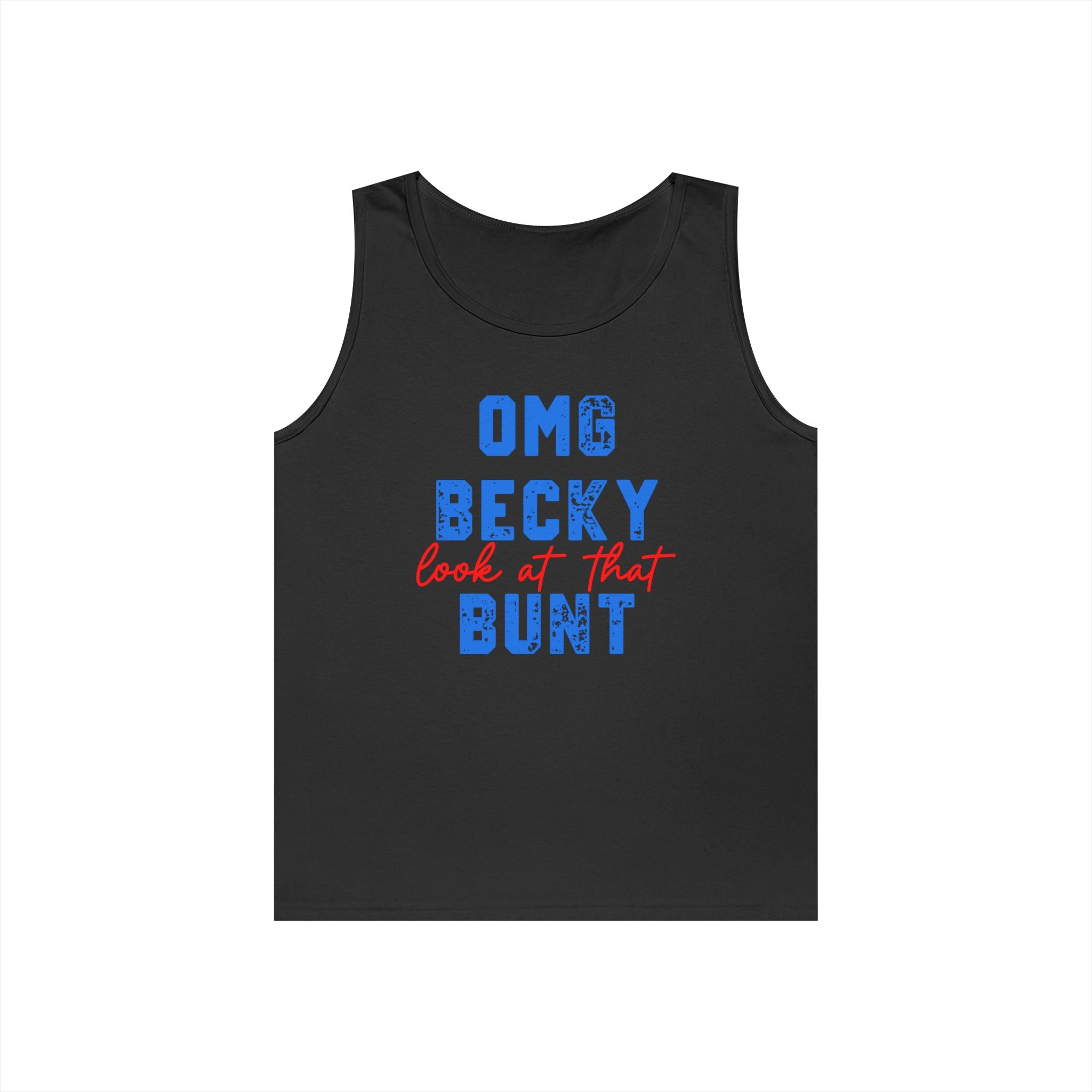 "OMG Becky Look at That Bunt" Tank