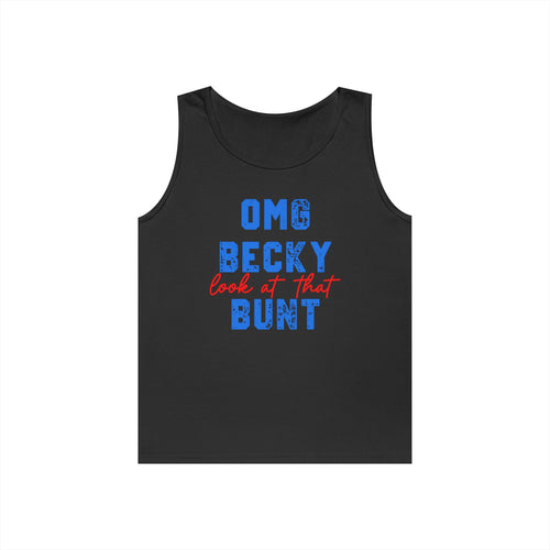 "OMG Becky Look at That Bunt" Tank