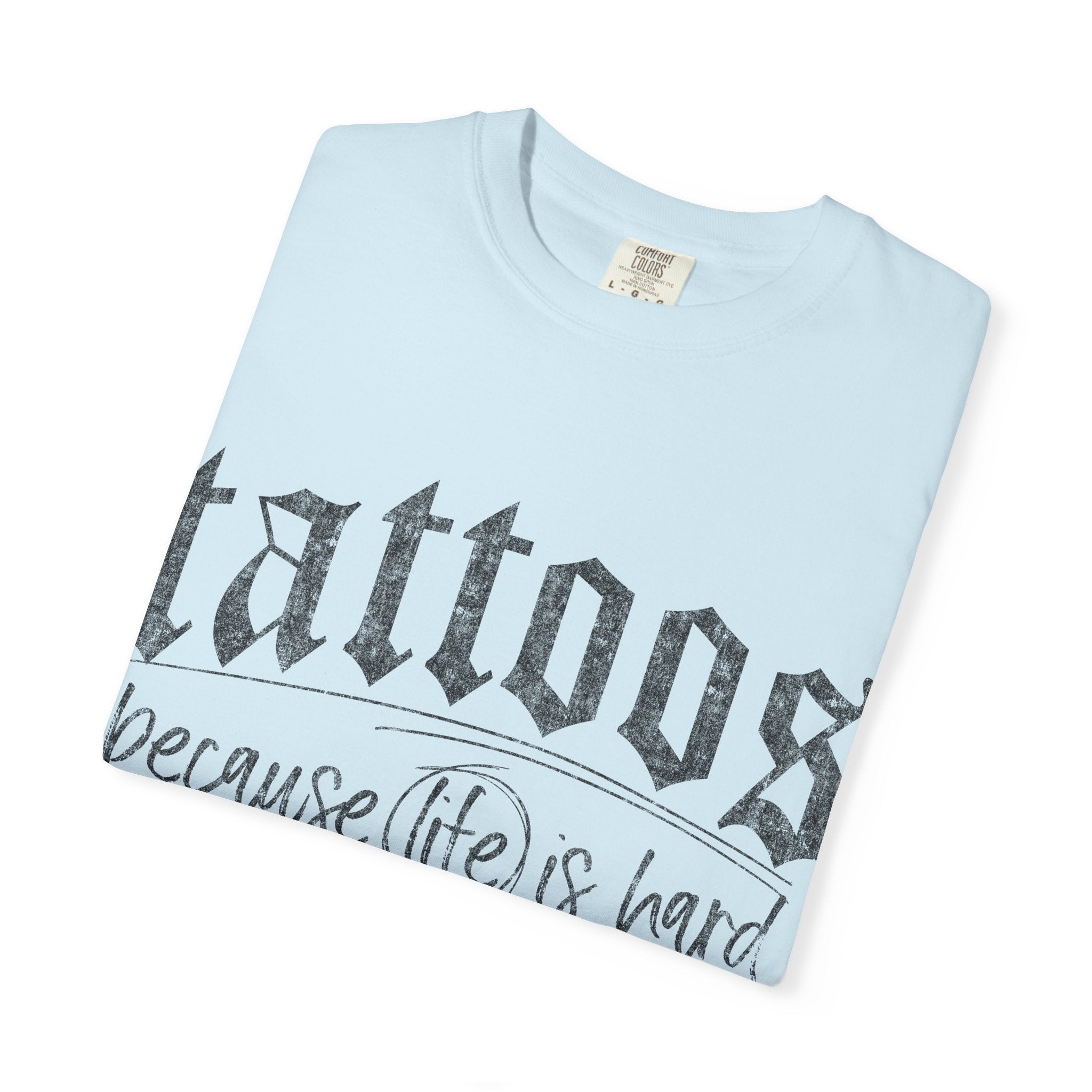 "Tattoos Because Life Is Hard and I Deserve Stickers" Graphic Tee