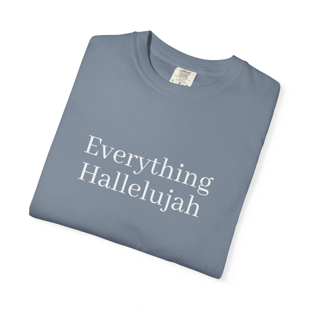 "Everything Hallelujah" T-Shirt