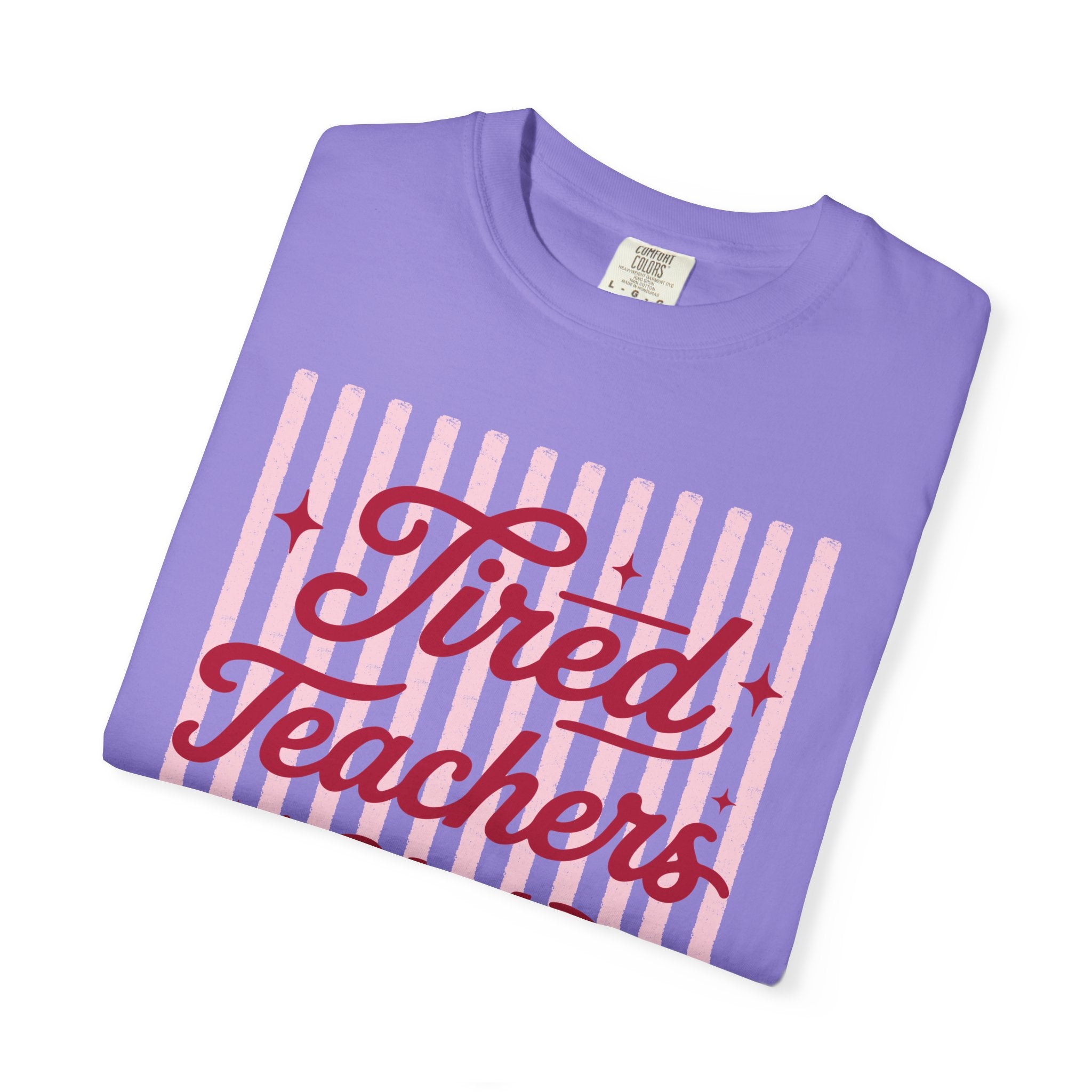 T-Shirt — "Tired Teachers Club"