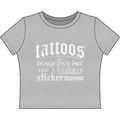 "Tattoos Because Life Is Hard and I Deserve Stickers" Baby Tee Crop Top