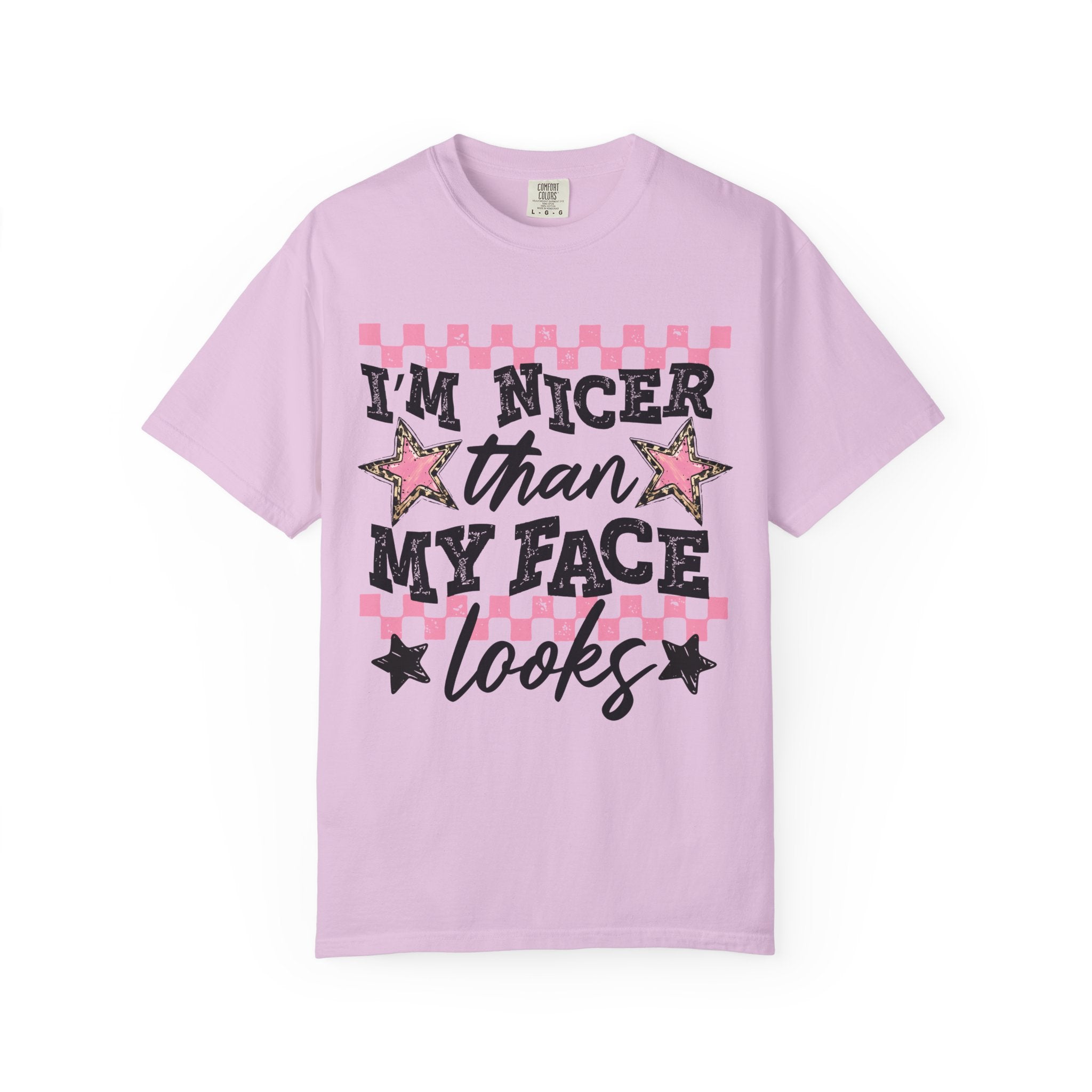T-Shirt — "I'm Nicer Than My Face Looks" Graphic Tee