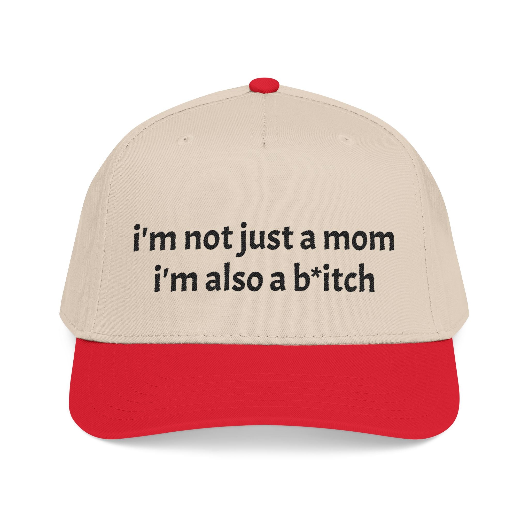 "i'm not just a mom, i'm also a b*tch" trucker hat