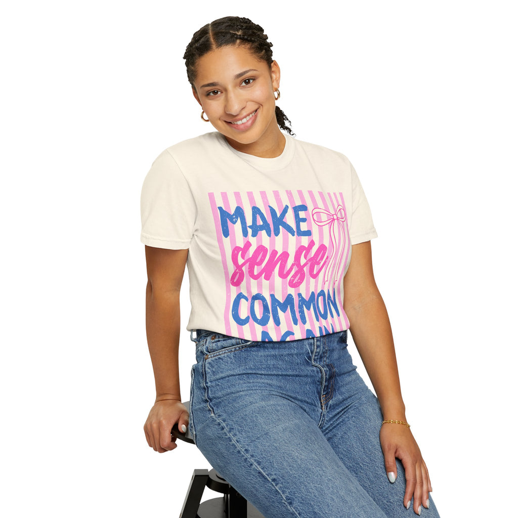 Make Sense Common Again T-Shirt