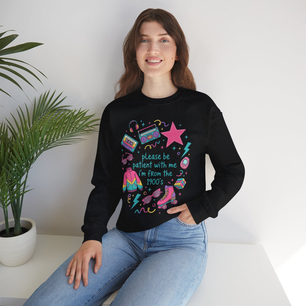 "Please Be Patient With Me I'm From the 1900s" Crewneck