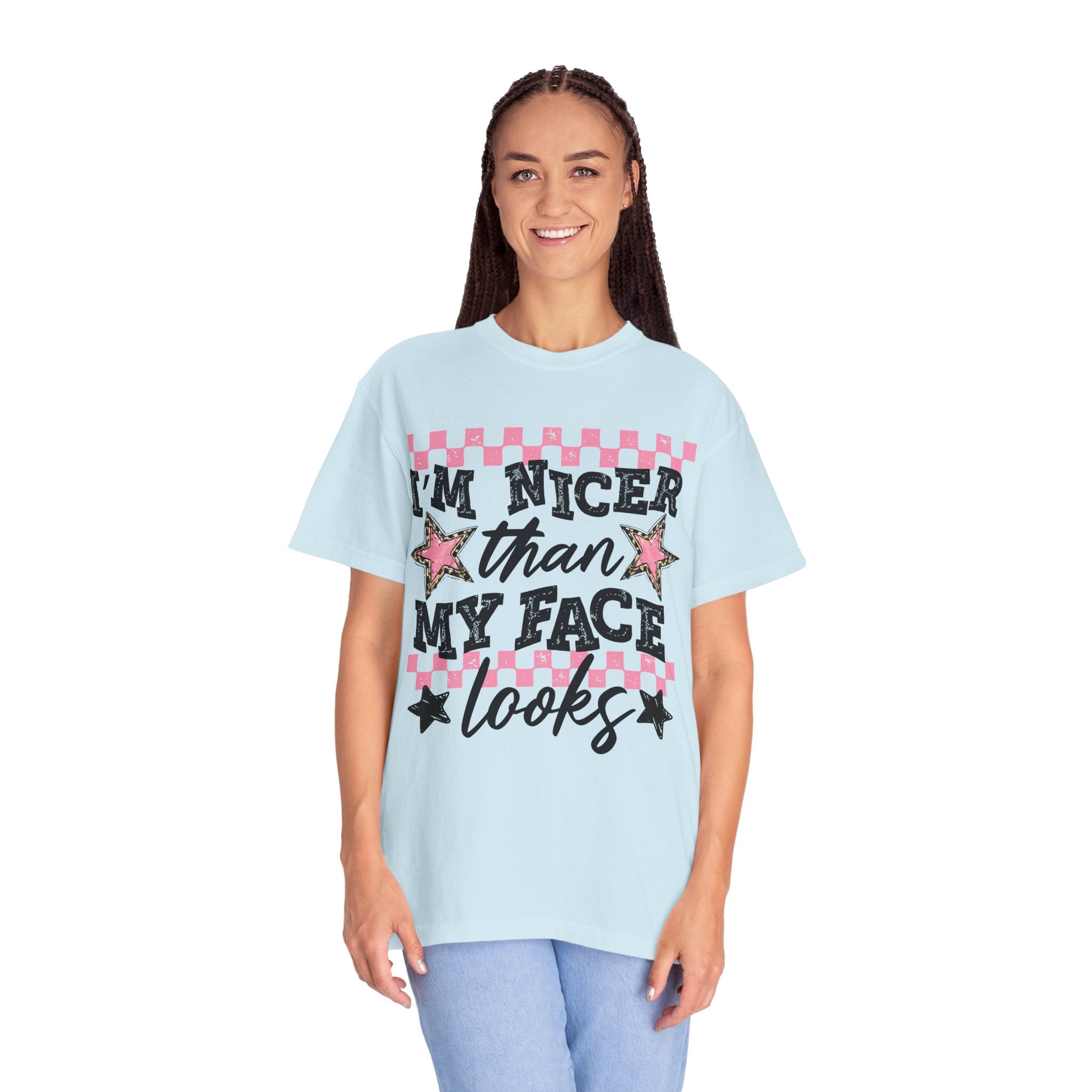 T-Shirt — "I'm Nicer Than My Face Looks" Graphic Tee