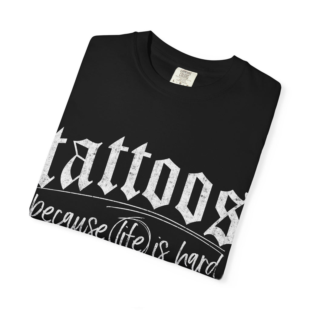 "Tattoos Because Life Is Hard and I Deserve Stickers" Graphic Tee