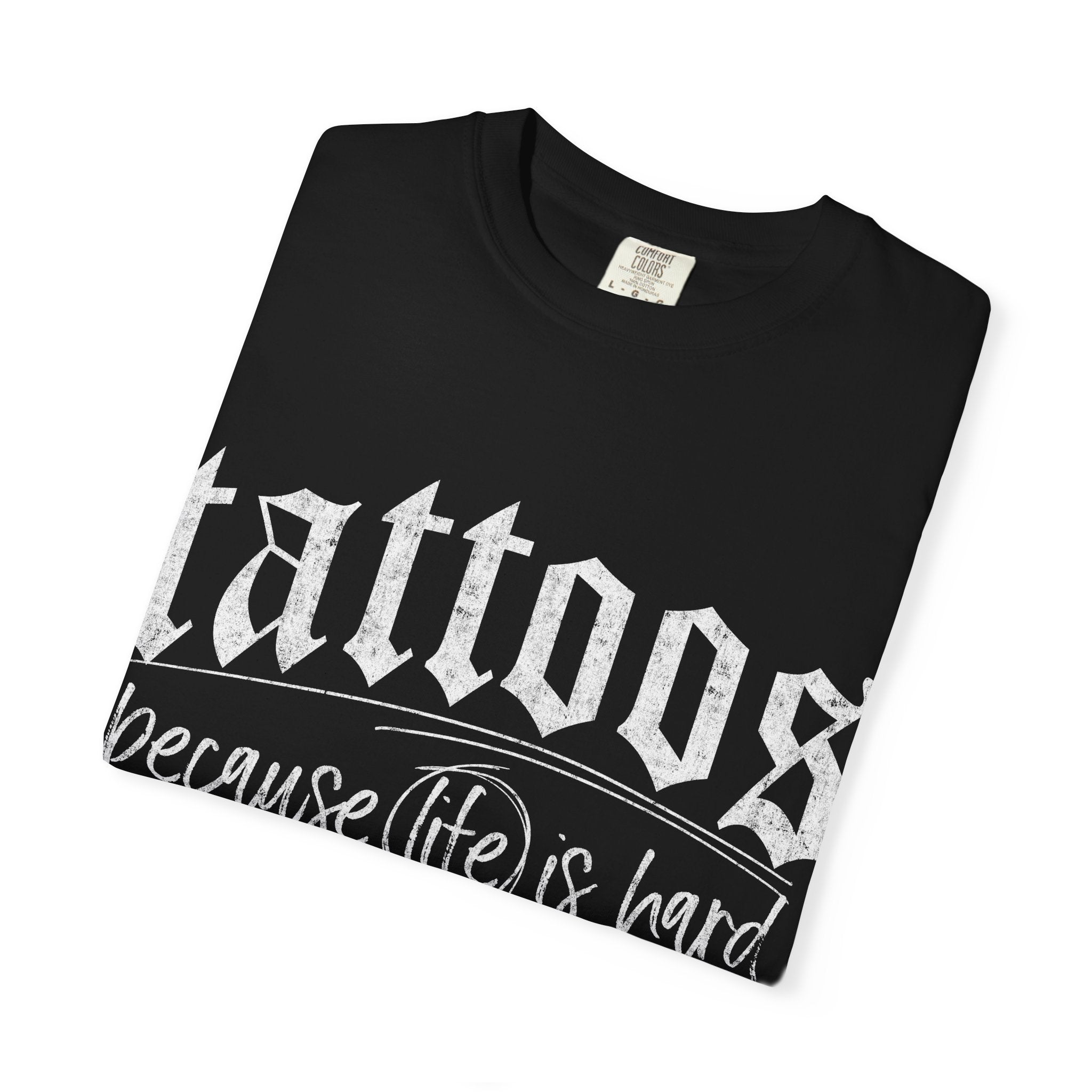 "Tattoos Because Life Is Hard and I Deserve Stickers" Graphic Tee