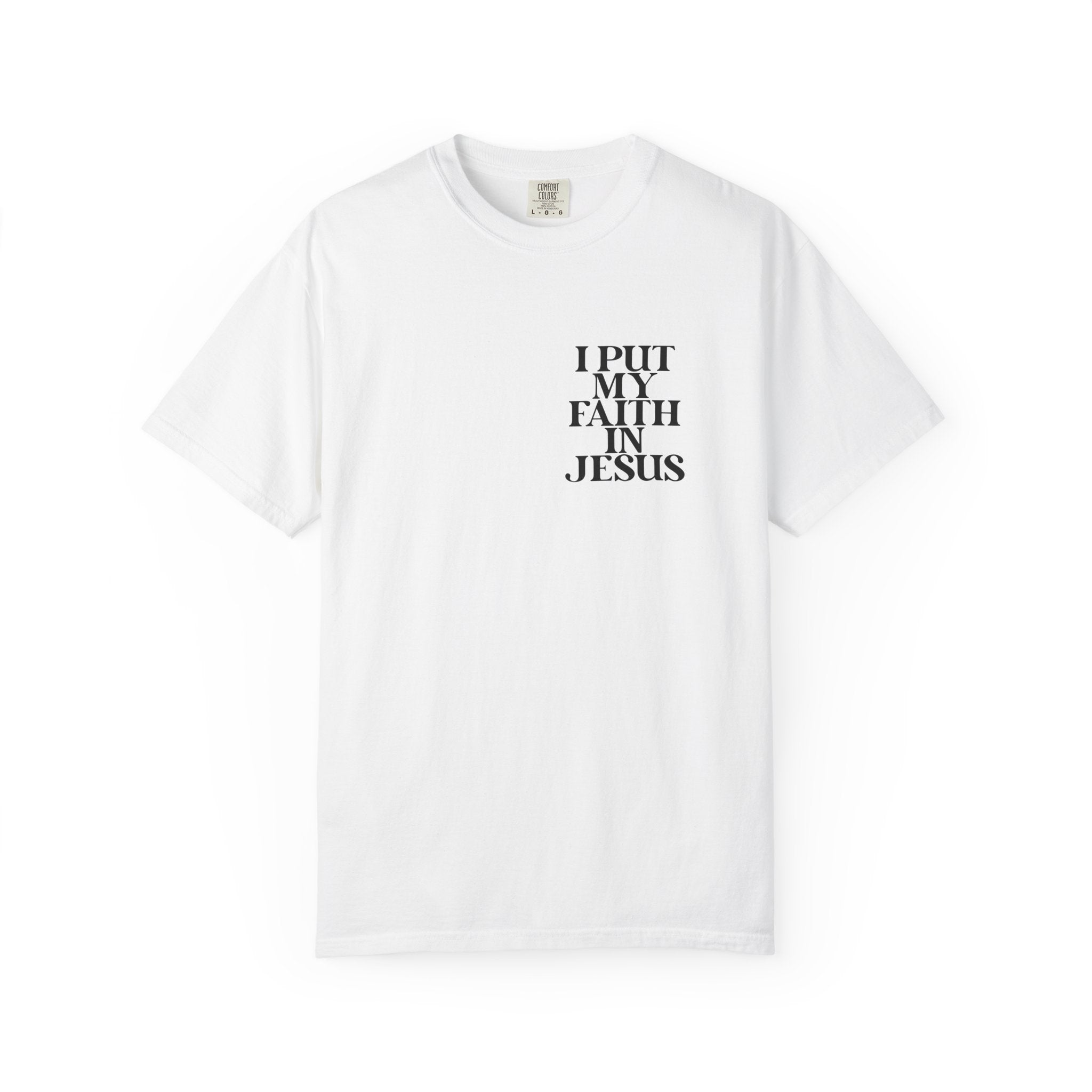 "I Put My Faith in Jesus" Christian Tee