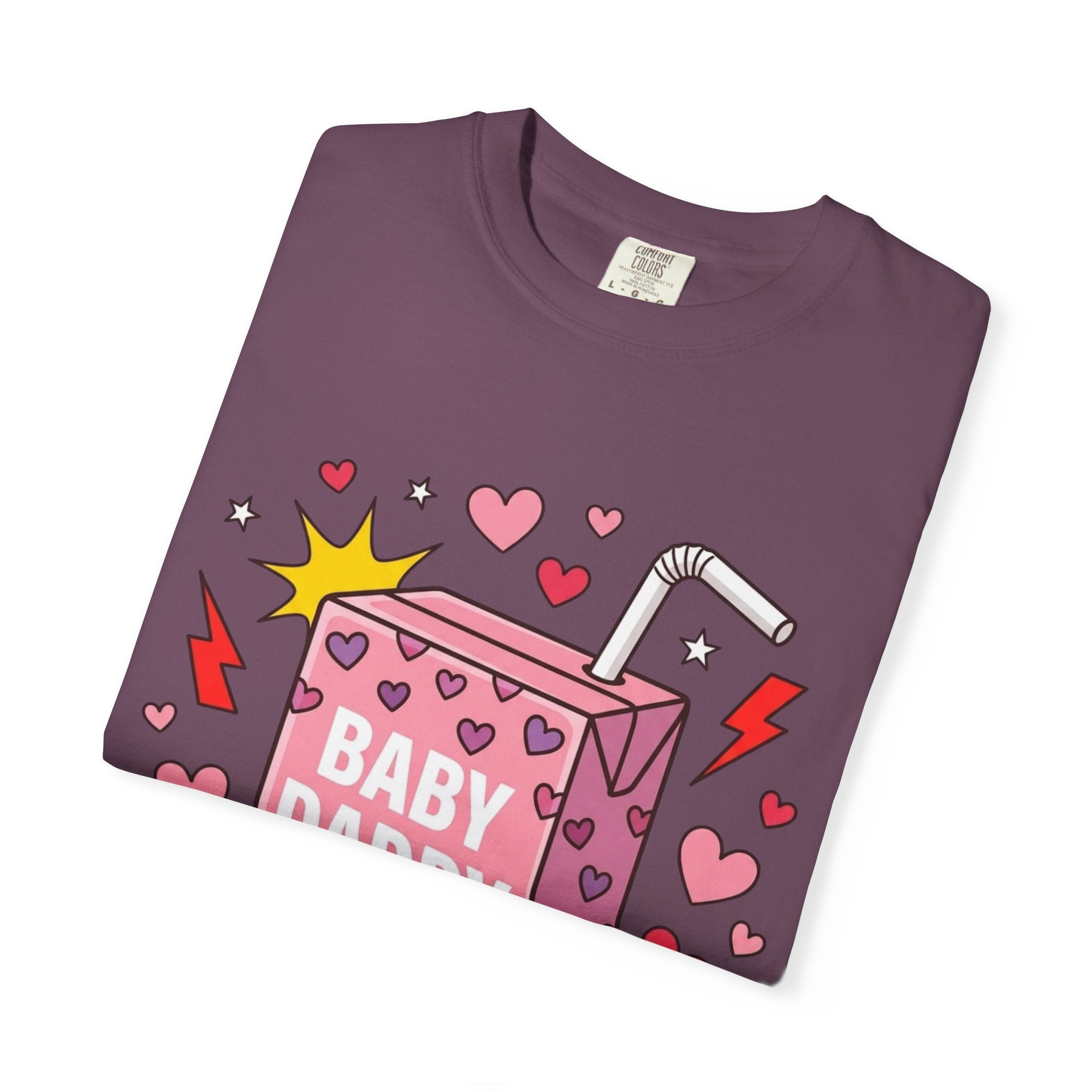 "Baby Daddy Tears" Comfort Colors T-Shirt