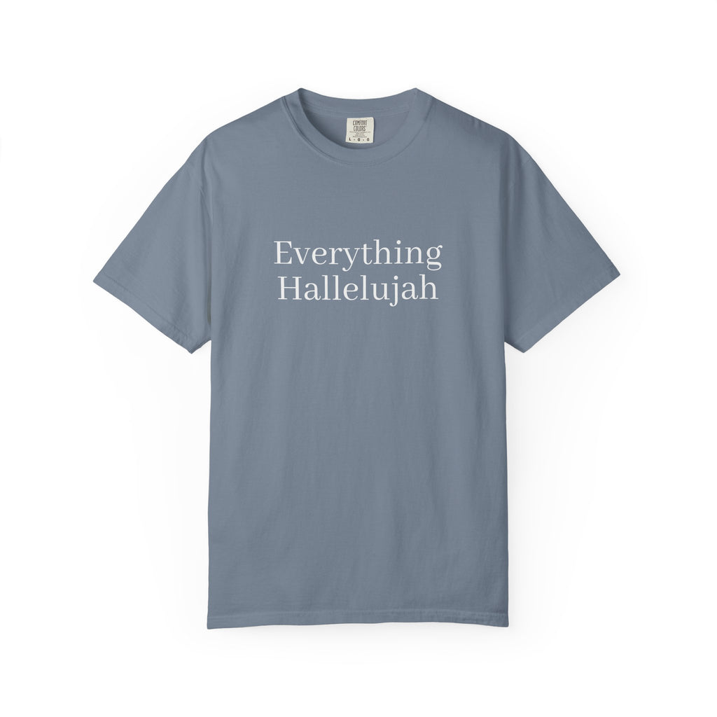 "Everything Hallelujah" T-Shirt