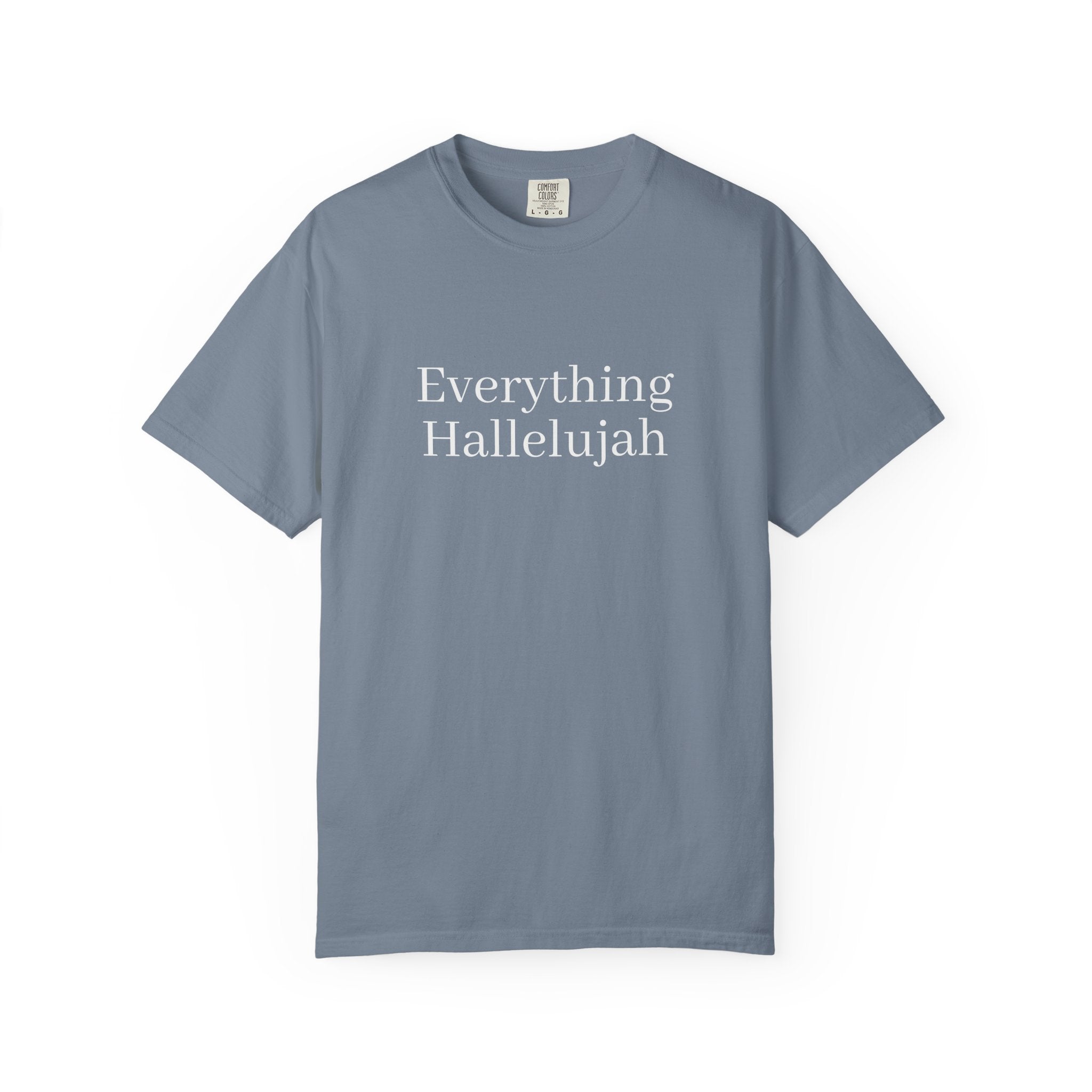 "Everything Hallelujah" T-Shirt