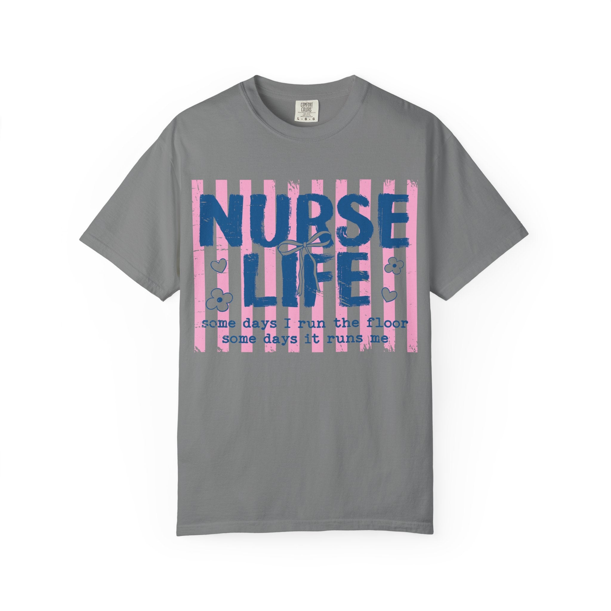 Nurse Life T-Shirt — 'Some Days I Run the Floor'