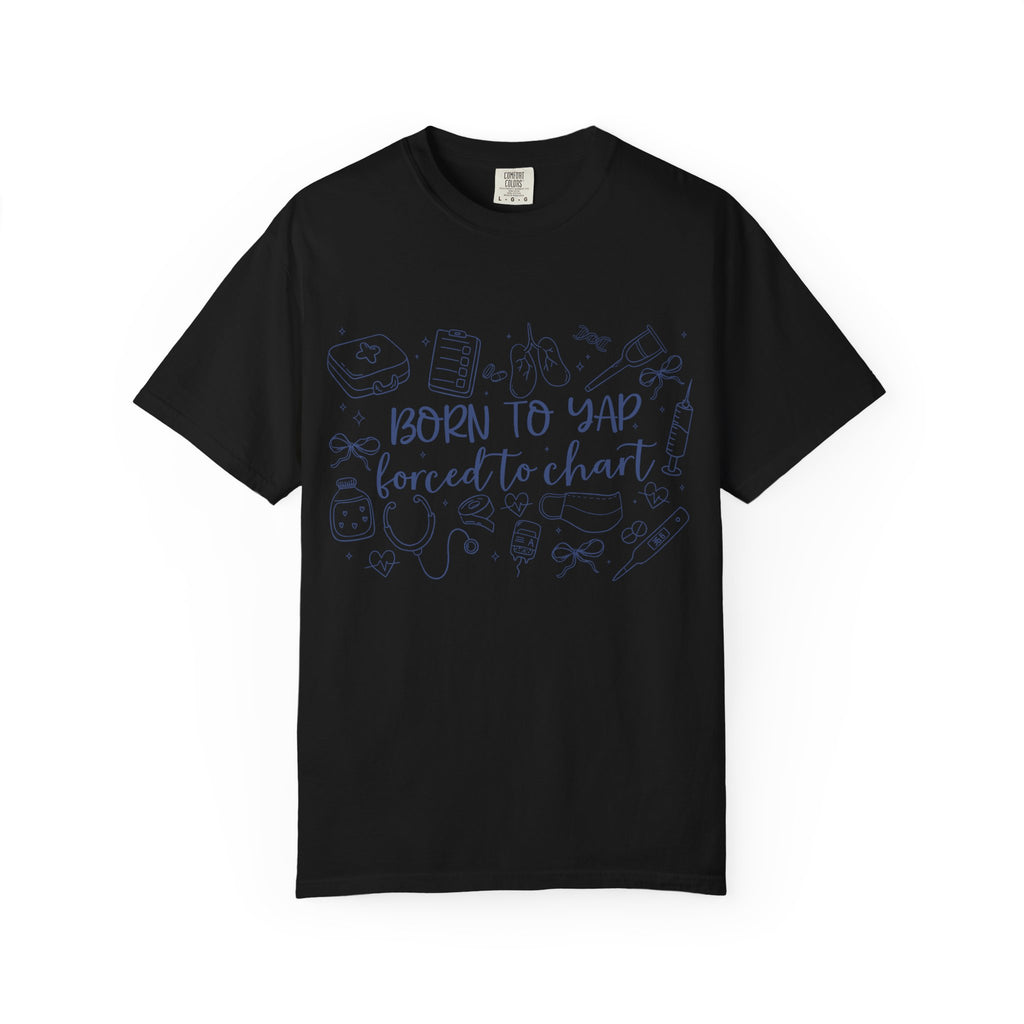 "Born to Yap, Forced to Chart" T-Shirt