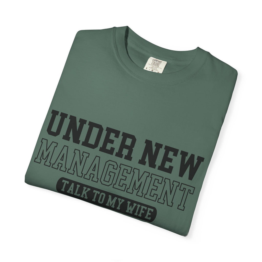 Under New Management T-Shirt — "Talk To My Wife"  Tee