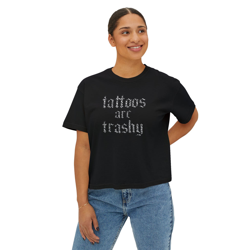 "Tattoos Are Trashy" Tee | Boxy Crop Graphic Shirt