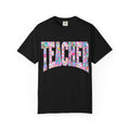 Teacher Floral Comfort Colors T-Shirt