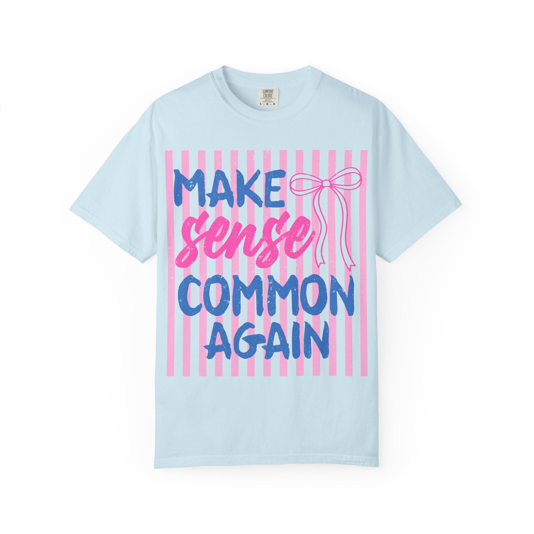 Make Sense Common Again T-Shirt