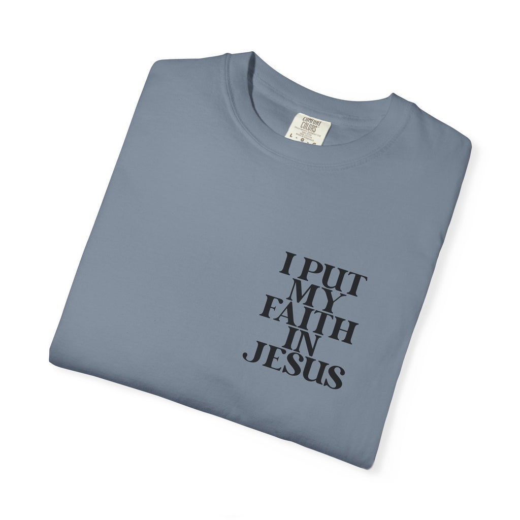"I Put My Faith in Jesus" Christian Tee