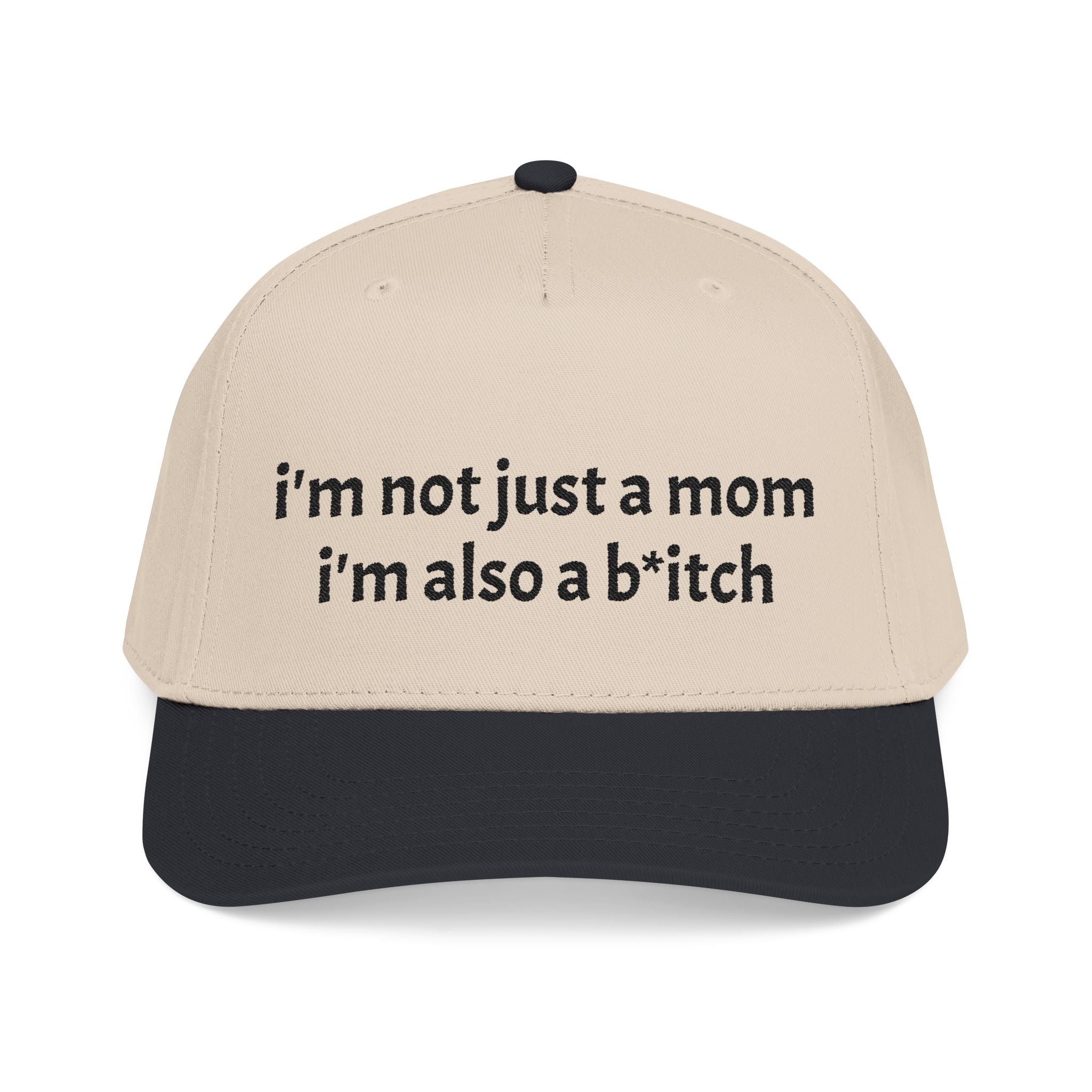 "i'm not just a mom, i'm also a b*tch" trucker hat