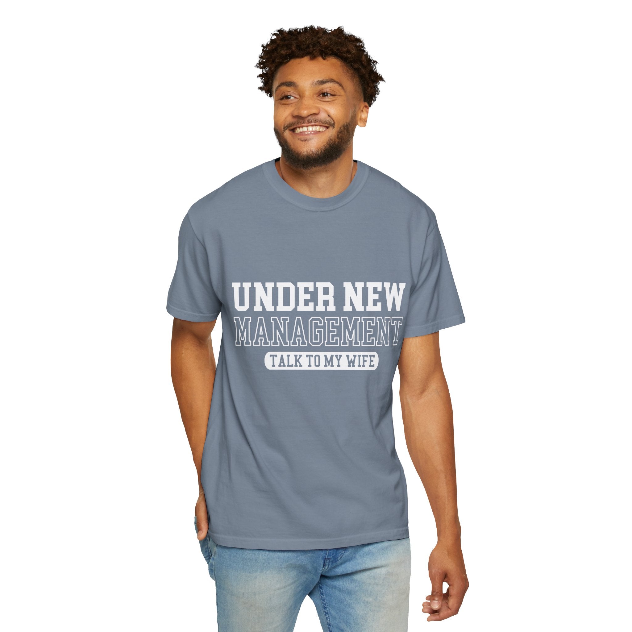 Under New Management "Talk to My Wife" T-Shirt