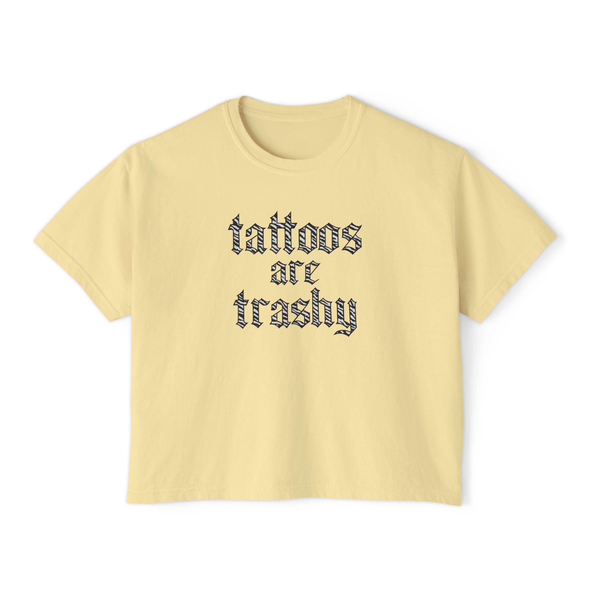 "Tattoos Are Trashy" Tee | Boxy Crop Graphic Shirt