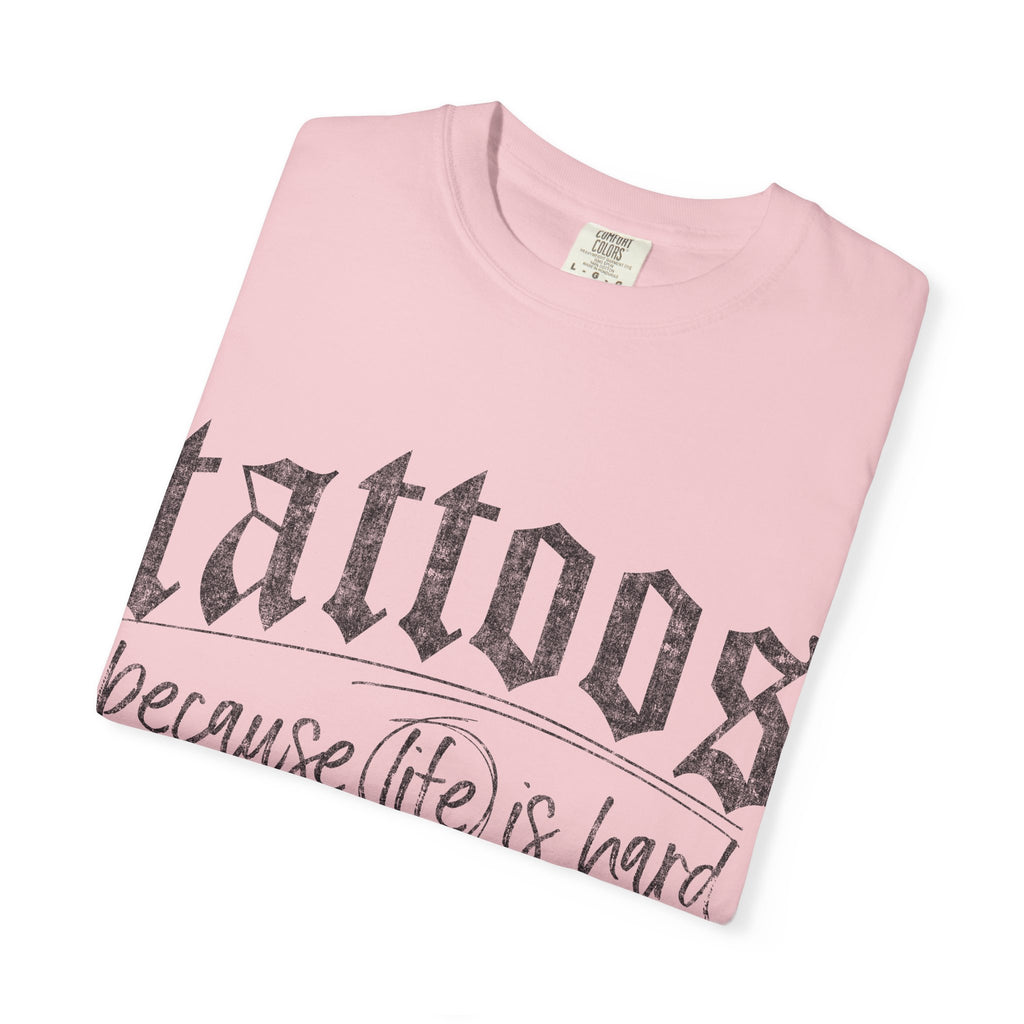 "Tattoos Because Life Is Hard and I Deserve Stickers" Graphic Tee