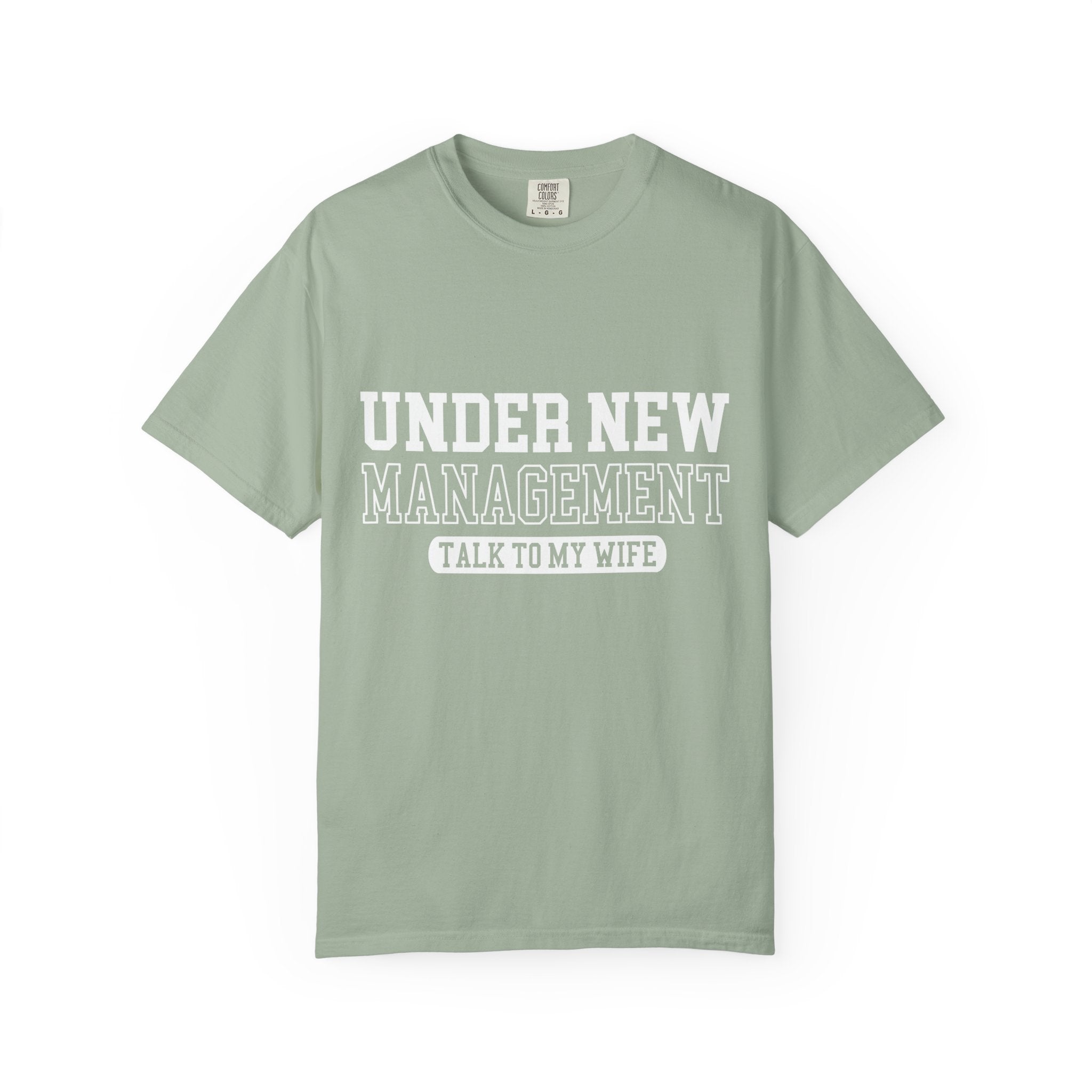 Under New Management "Talk to My Wife" T-Shirt